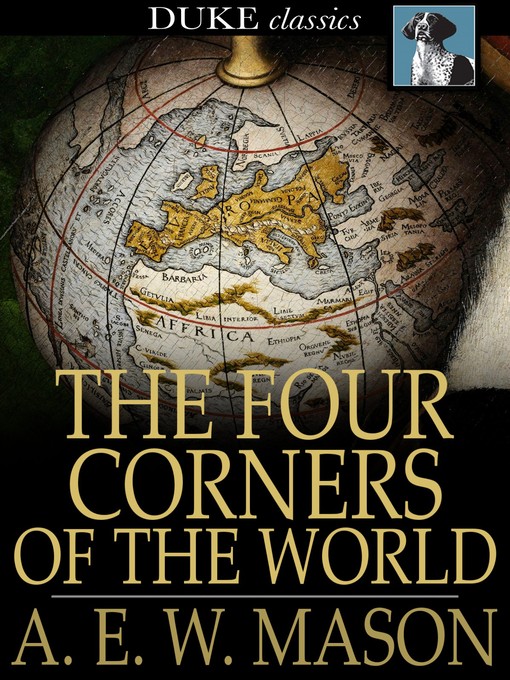 Title details for The Four Corners of the World by A. E. W. Mason - Wait list